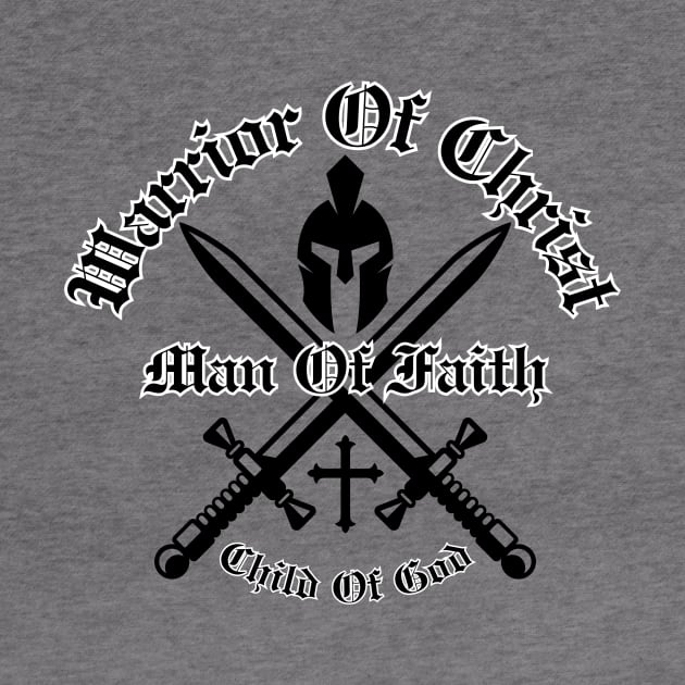 Warrior Of Christ, Man Of Faith, Child Of God by Jedidiah Sousa